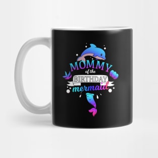 Mommy Of The Birthday Mermaid Mug